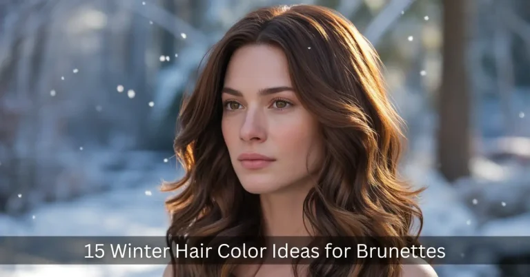 15 Winter Hair Color Ideas for Brunettes Cozy, Trendy Shades to Try This Season
